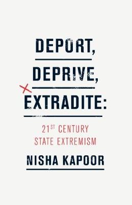 Deport, Deprive, Extradite: Twenty-First Century State Extremism - Agenda Bookshop