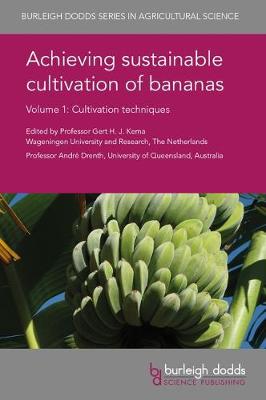 Achieving Sustainable Cultivation of Bananas Volume 1: Cultivation Techniques - Agenda Bookshop