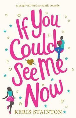 If You Could See Me Now: A laugh out loud romantic comedy - Agenda Bookshop