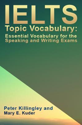 IELTS Topic Vocabulary: Essential Vocabulary for the Speaking and Writing Exams - Agenda Bookshop