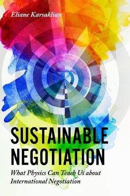 Sustainable Negotiation: What Physics Can Teach Us About International Negotiation - Agenda Bookshop