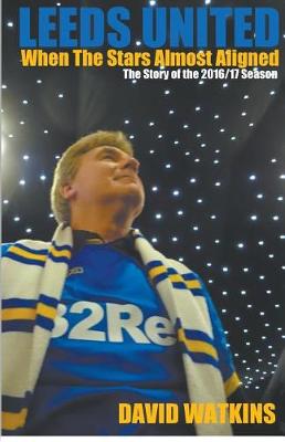 Leeds United: When the Stars Almost Aligned - Agenda Bookshop