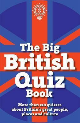 The Big British Quiz Book: More than 120 quizzes about Britain''s great people, places and culture - Agenda Bookshop