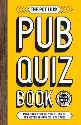 The Pot Luck Pub Quiz Book: More than 10,000 quiz questions to be enjoyed at home or in the pub! - Agenda Bookshop