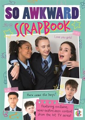 So Awkward Scrapbook: The official book of the hit CBBC show! - Agenda Bookshop
