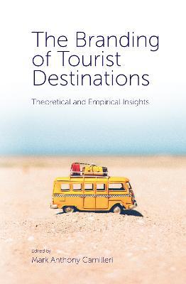 The Branding of Tourist Destinations: Theoretical and Empirical Insights - Agenda Bookshop