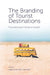 The Branding of Tourist Destinations: Theoretical and Empirical Insights - Agenda Bookshop