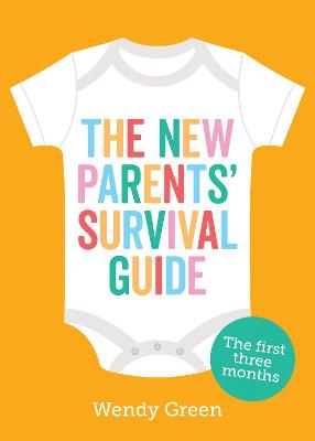 The New Parents'' Survival Guide: The First Three Months - Agenda Bookshop
