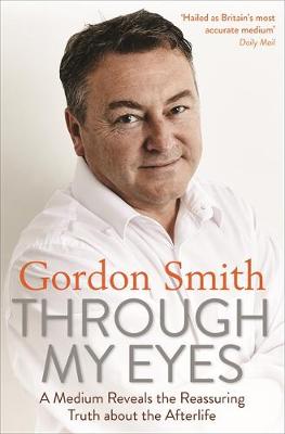 Through My Eyes: A Medium Reveals the Reassuring Truth about the Afterlife - Agenda Bookshop