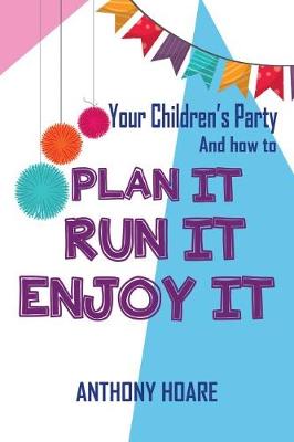 Your Children''s Party and How to Plan it, Run it, Enjoy it - Agenda Bookshop