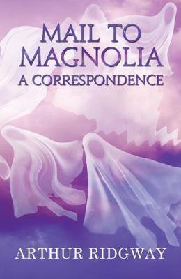 Mail to Magnolia: A Correspondence - Agenda Bookshop