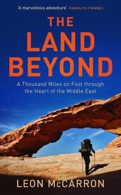 The Land Beyond: A Thousand Miles on Foot through the Heart of the Middle East - Agenda Bookshop