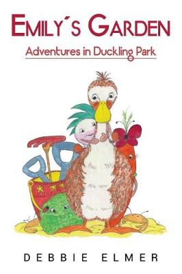 Emily''s Garden; Adventures in Duckling Park - Agenda Bookshop