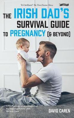 The Irish Dad''s Survival Guide to Pregnancy [& Beyond] - Agenda Bookshop