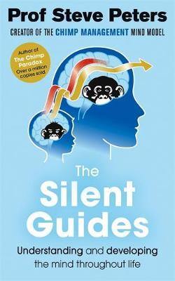 The Silent Guides: The new book from the author of The Chimp Paradox - Agenda Bookshop