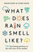 What Does Rain Smell Like?: Discover the fascinating answers to the most curious weather questions from two expert meteorologists - Agenda Bookshop