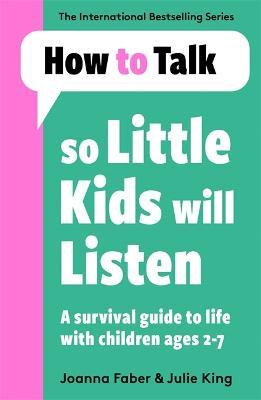 How To Talk So Little Kids Will Listen: A Survival Guide to Life with Children Ages 2-7 - Agenda Bookshop