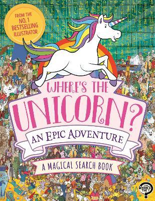 Where''s the Unicorn? An Epic Adventure: A Magical Search and Find Book - Agenda Bookshop