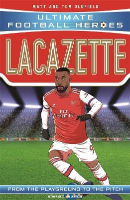 Lacazette (Ultimate Football Heroes - the No. 1 football series): Collect them all! - Agenda Bookshop