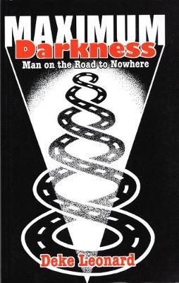 Maximum Darkness: Man On The Road to Nowhere - Agenda Bookshop