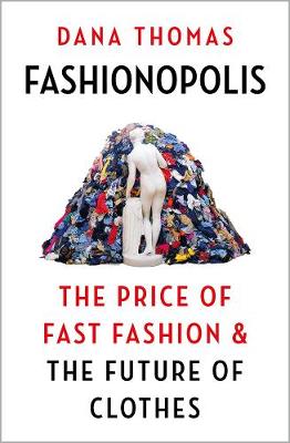 Fashionopolis: The Price of Fast Fashion and the Future of Clothes - Agenda Bookshop