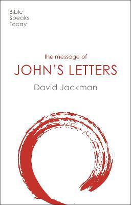 The Message of John''s Letters: Living In The Love Of God - Agenda Bookshop
