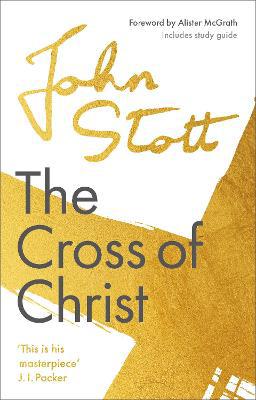 The Cross of Christ: With Study Guide - Agenda Bookshop