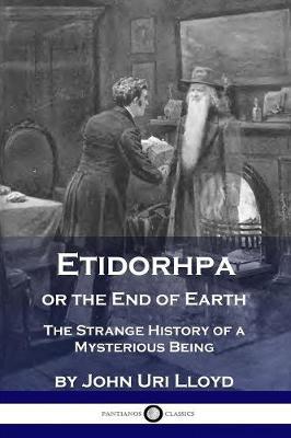 Etidorhpa or the End of Earth: The Strange History of a Mysterious Being - Agenda Bookshop