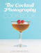 The Cocktail Photography Cookbook - Agenda Bookshop