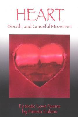 Heart, Breath, and Graceful Movement: Ecstatic Love Poems - Agenda Bookshop