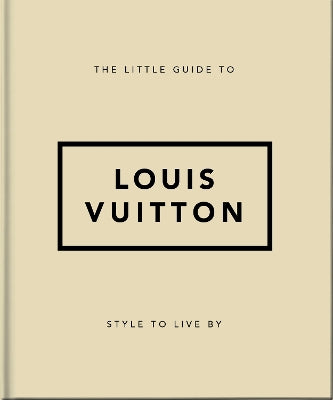 The Little Guide to Louis Vuitton: Style to Live By - Agenda Bookshop