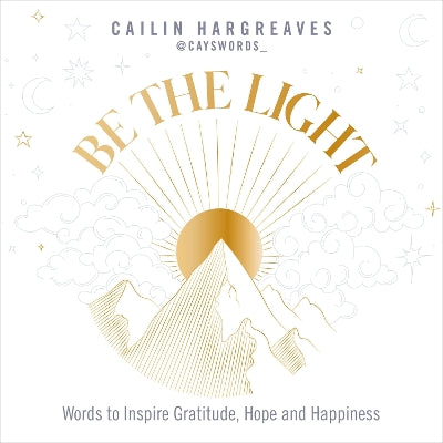 Be the Light: Words to Inspire Gratitude, Hope and Happiness - Agenda Bookshop