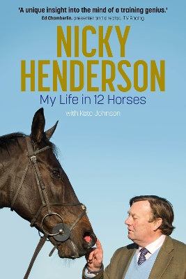 Nicky Henderson: My Life in 12 horses - Agenda Bookshop