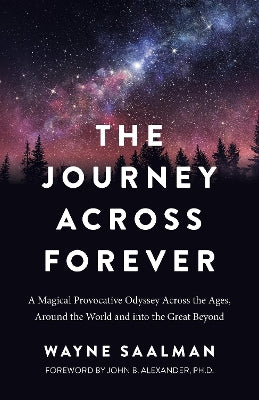 Journey Across Forever, The: A Magical Provocative Odyssey Across the Ages, Around the World & into the Great Beyond - Agenda Bookshop