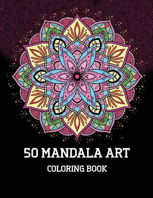 50 Mandalas Adult Coloring Book: Featuring 50 + of the World''s Most Beautiful Mandalas for Stress Relief and Relaxation - Agenda Bookshop