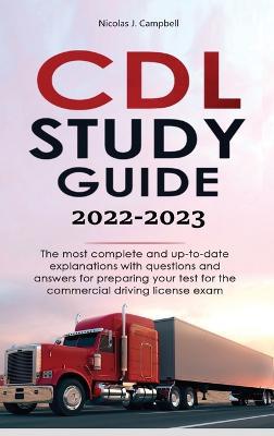 CDL Study Guide 2022-2023: The most complete and up-to-date explanations with questions and answers for preparing your test for the commercial driving license exam - Agenda Bookshop