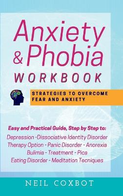 Anxiety & Phobia Workbook: Strategies to Overcome Fear and Anxiety - Agenda Bookshop