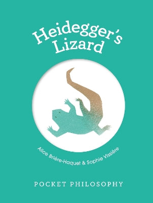 Pocket Philosophy: Heidegger''s Lizard - Agenda Bookshop