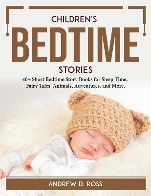 Children''s Bedtime Stories: 40+ Short Bedtime Story Books for Sleep Time, Fairy Tales, Animals, Adventures, and More. - Agenda Bookshop