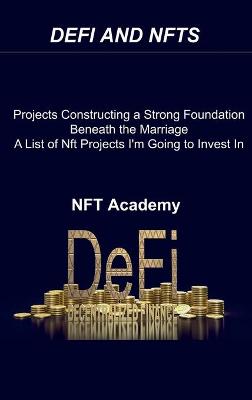 Defi and Nfts: Projects Constructing a Strong Foundation Beneath the Marriage A List of Nft Projects I''m Going to Invest In 2022 - Agenda Bookshop