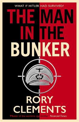 The Man in the Bunker: The new 2022 spy thriller from the bestselling author of HITLER''S SECRET - Agenda Bookshop