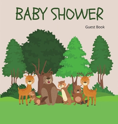 Woodland Baby Shower Guest Book (Hardcover): Baby shower guest book, celebrations decor, memory book, baby shower guest book, celebration message log book, celebration guestbook, celebration partie... - Agenda Bookshop
