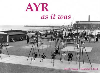 Ayr as it Was - and as it is Now - Agenda Bookshop