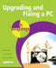 Upgrading And Fixing A PC In Easy Steps - Agenda Bookshop