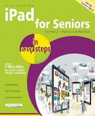 iPad for Seniors in Easy Steps: Covers iOS 8 - Agenda Bookshop