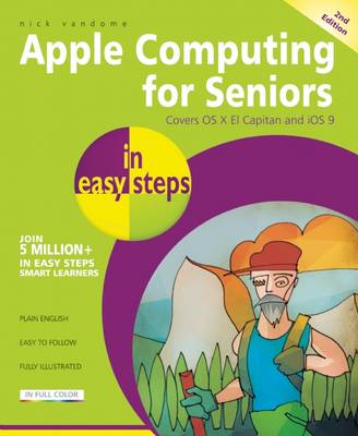 Apple Computing for Seniors in Easy Steps: Covers OS X El Capitan and iOS 9 - Agenda Bookshop