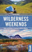 Wilderness Weekends: Wild adventures in Britain''s rugged corners - Agenda Bookshop