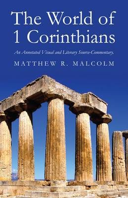 The World of 1 Corinthians: An Annotated Visual and Literary Source-Commentary - Agenda Bookshop