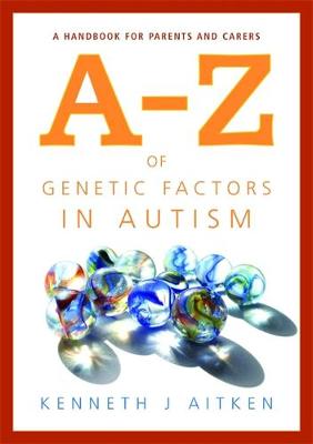 An A-Z of Genetic Factors in Autism: A Handbook for Parents and Carers - Agenda Bookshop