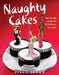 Naughty Cakes : Step-By-Step Recipes for 19 Fabulous Fun Cakes - Agenda Bookshop